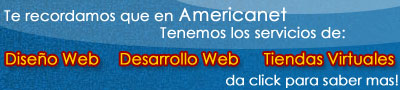 Te Recordamos que en Americanet tenemos los servicios de Diseño web, desarrollo web, tiendas virtuales.